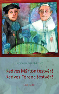 Kedves Márton testvér! Kedves Ferenc testvér! - Levélváltás termékhez kapcsolódó kép