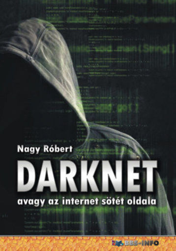 DarkNet - avagy az internet sötét oldala termékhez kapcsolódó kép