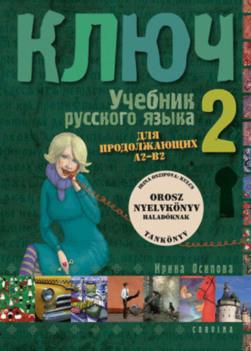 Kulcs 2. - Orosz nyelvkönyv haladóknak - Tankönyv termékhez kapcsolódó kép