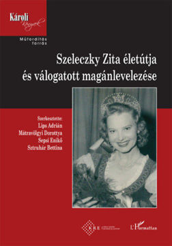 Szeleczky Zita életútja és válogatott magánlevelezése termékhez kapcsolódó kép