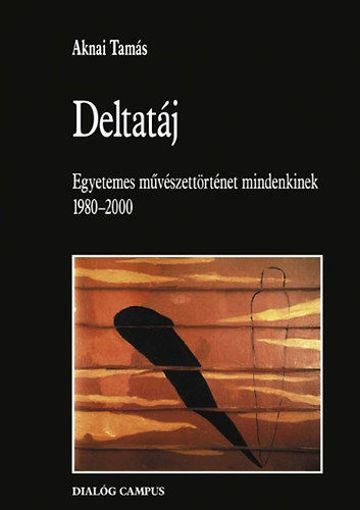 Deltatáj - Egyetemes művészettörténet mindenkinek 1980-2000 termékhez kapcsolódó kép