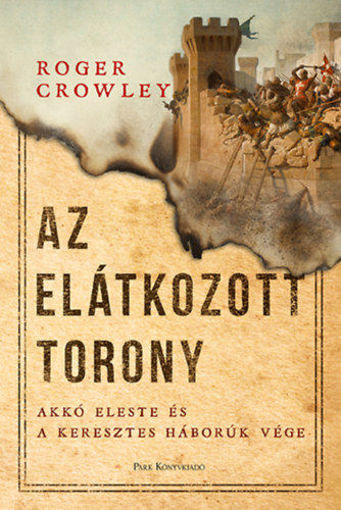 Az Elátkozott torony - Akkó eleste és a keresztes háborúk vége termékhez kapcsolódó kép