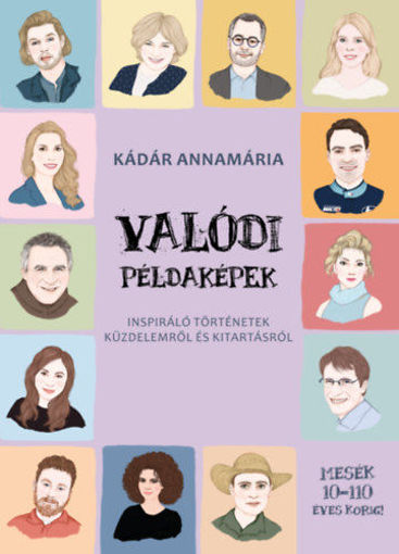Valódi példaképek - Inspiráló történetek küzdelemről és kitartásról termékhez kapcsolódó kép