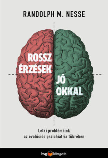 Rossz érzések jó okkal - Lelki problémáink az evolúciós pszichiátria tükrében termékhez kapcsolódó kép