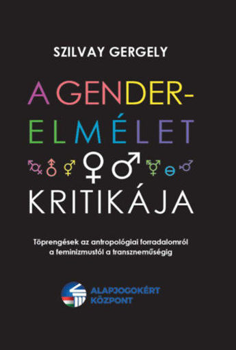 A gender-elmélet kritikája - Töprengések az antropológiai forradalomról a feminizmustól a transzneműségig termékhez kapcsolódó kép
