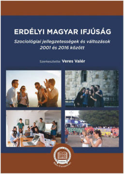Erdélyi magyar ifjúság - Szociológiai jellegzetességek és változások 2001 és 2016 között termékhez kapcsolódó kép
