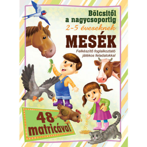 Mesék - bölcsitől a nagycsoportig - Felkészítő foglalkoztató játékos feladatokkal 2-5 éveseknek termékhez kapcsolódó kép
