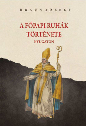A főpapi ruhák története nyugaton termékhez kapcsolódó kép