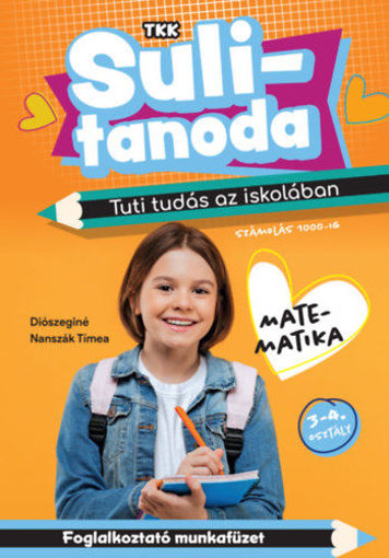 Tuti tudás az iskolában - Matematika 3-4. osztály - számolás 1000-ig - Sulitanoda termékhez kapcsolódó kép