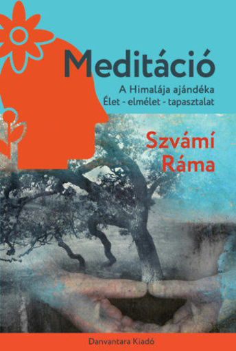 Meditáció - A Himalája ajándéka. Élet - elmélet - tapasztalat termékhez kapcsolódó kép