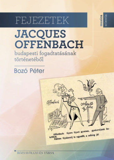 Fejezetek Jacques Offenbach budapesti fogadtatásának történetéből termékhez kapcsolódó kép