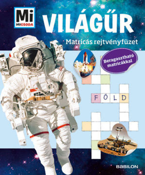 Mi MICSODA - A Világűr -  Matricás rejtvényfüzet - Beragasztható matricákkal termékhez kapcsolódó kép