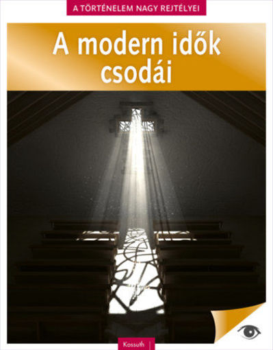 A történelem nagy rejtélyei 17. - A modern idők csodái termékhez kapcsolódó kép