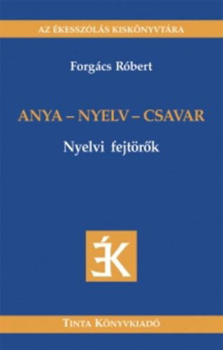 Anya - nyelv - csavar - Nyelvi fejtörők - Nyelvi fejtörők termékhez kapcsolódó kép