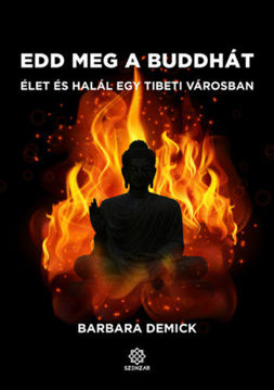Edd meg a Buddhát - Élet és halál egy tibeti városban termékhez kapcsolódó kép