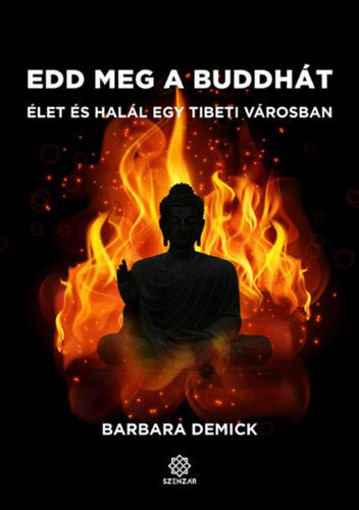 Edd meg a Buddhát - Élet és halál egy tibeti városban termékhez kapcsolódó kép