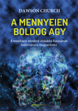 A mennyeien boldog agy - A meditáció mindent átalakító hatásának tudományos magyarázata termékhez kapcsolódó kép