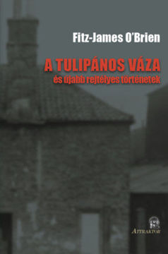 A tulipános váza - és újabb rejtélyes történetek termékhez kapcsolódó kép
