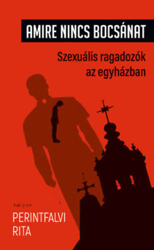 Amire nincs bocsánat - Szexuális ragadozók az egyházban termékhez kapcsolódó kép