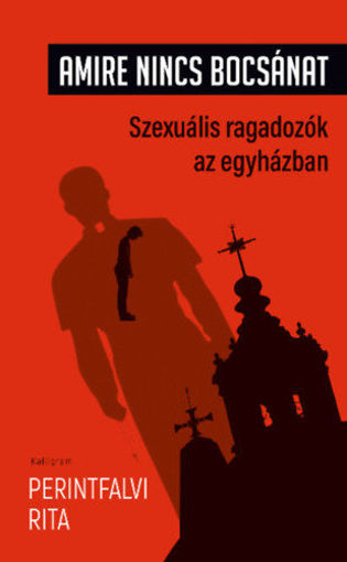 Amire nincs bocsánat - Szexuális ragadozók az egyházban termékhez kapcsolódó kép