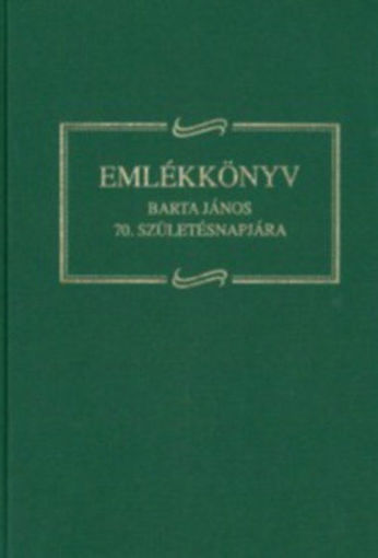 Emlékkönyv ifj. Barta János 70. születésnapjára termékhez kapcsolódó kép