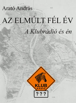 Az elmúlt fél év - A klubrádió és én termékhez kapcsolódó kép