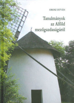 Tanulmányok az Alföld mezőgazdaságáról termékhez kapcsolódó kép