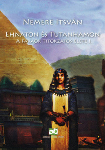 Ehnaton és Tutanhamon - A fáraók titokzatos élete I. termékhez kapcsolódó kép