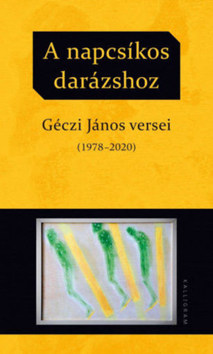 A napcsíkos darázshoz - Géczi János versei (1978-2020) termékhez kapcsolódó kép