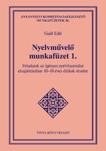 Nyelvművelő munkafüzet 1. - Feladatok az igényes nyelvhasználat elsajátításához 10-18 éves diákok részére termékhez kapcsolódó kép