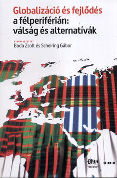 Globalizáció és fejlődés a félperiférián: válság és alternatívak termékhez kapcsolódó kép