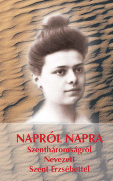 Napról napra - Szentháromságról nevezett Szent Erzsébettel termékhez kapcsolódó kép