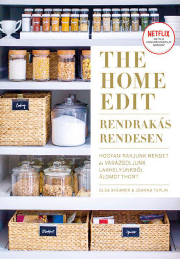 The Home Edit - Rendrakás rendesen - Hogyan rakjunk rendet, és varázsoljunk lakhelyünkből álomotthont termékhez kapcsolódó kép