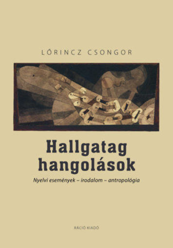 Hallgatag hangolások - Nyelvi események - irodalom - antropológia termékhez kapcsolódó kép