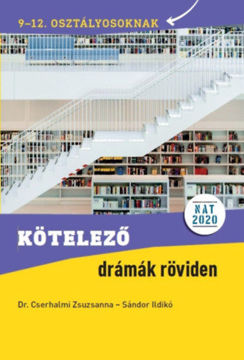 Kötelező drámák röviden - 9-12. osztályosoknak - NAT 2020 alapján termékhez kapcsolódó kép