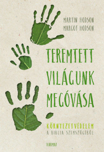 Teremtett világunk megóvása - Környezetvédelem a Biblia szemszögéből termékhez kapcsolódó kép