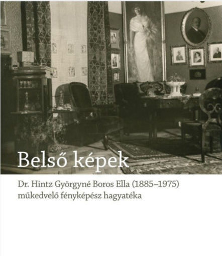Belső képek - Dr. Hintz Györgyné Boros Ella, egy műkedvelő fényképész hagyatéka termékhez kapcsolódó kép