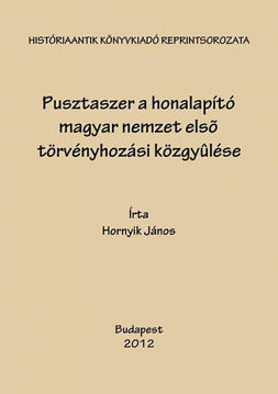 Pusztaszer - A honalapító Magyar Nemzet első törvényhozási közgyűlése színhelyének története termékhez kapcsolódó kép