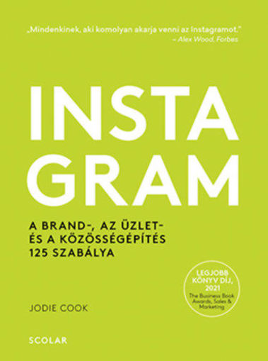Instagram - A brand-, az üzlet- és a közösségépítés 125 szabálya termékhez kapcsolódó kép