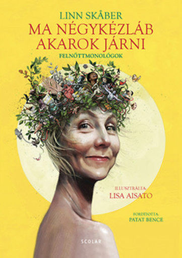 Ma négykézláb akarok járni - Felnőttmonológok termékhez kapcsolódó kép