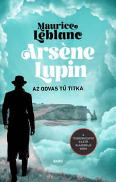 Arséne Lupin - Az odvas tű titka termékhez kapcsolódó kép