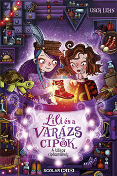 A titkos cipészműhely - Lili és a varázscipők 1. termékhez kapcsolódó kép