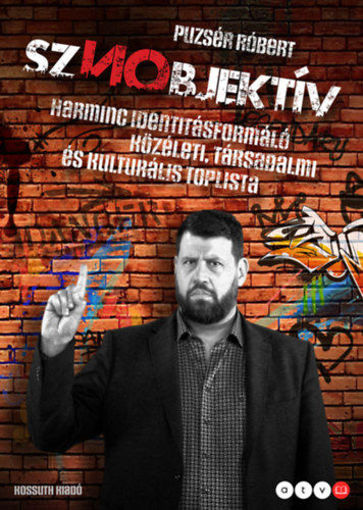 Sznobjektív - Harminc identitásformáló közéleti, társadalmi és kulturális toplista termékhez kapcsolódó kép