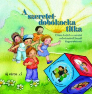 A szeretet-dobókocka titka - Chiara Lubich a szeretet művészetéről beszél kisgyerekeknek termékhez kapcsolódó kép