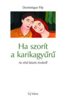 Ha szorít a karikagyűrű - Az első közös évekről termékhez kapcsolódó kép