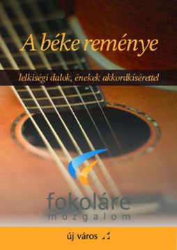 A béke reménye - lelkiségi dalok, énekek akkordkisérettel termékhez kapcsolódó kép