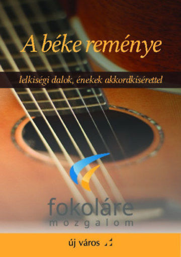 A béke reménye - lelkiségi dalok, énekek akkordkisérettel termékhez kapcsolódó kép
