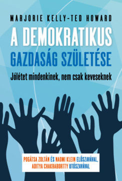 A demokratikus gazdaság születése - Jólétet mindenkinek, nem csak keveseknek termékhez kapcsolódó kép