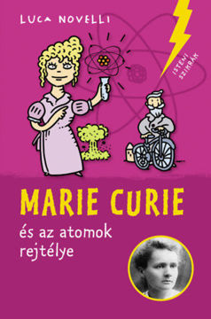 Marie Curie az atomok rejtélye termékhez kapcsolódó kép