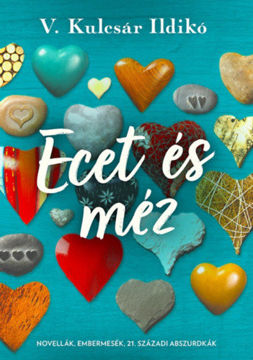 Ecet és méz - Novellák, embermesék, 21. századi abszurdkák termékhez kapcsolódó kép